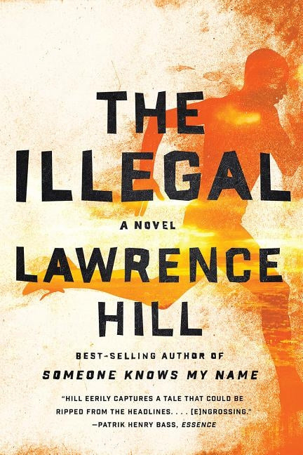 The Illegal by Hill, Lawrence