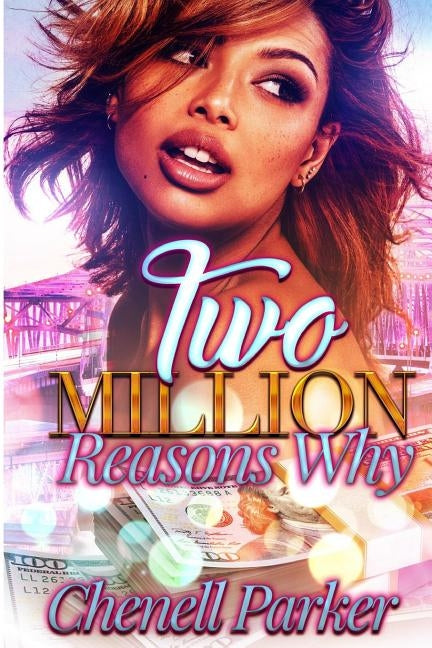 Two Million Reasons Why by Parker, Chenell