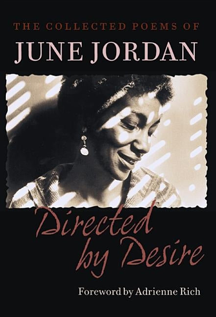 Directed by Desire: The Collected Poems of June Jordan by Jordan, June