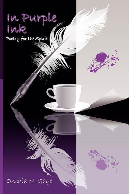In Purple Ink: Poetry for the Spirit by Gage, Onedia Nicole