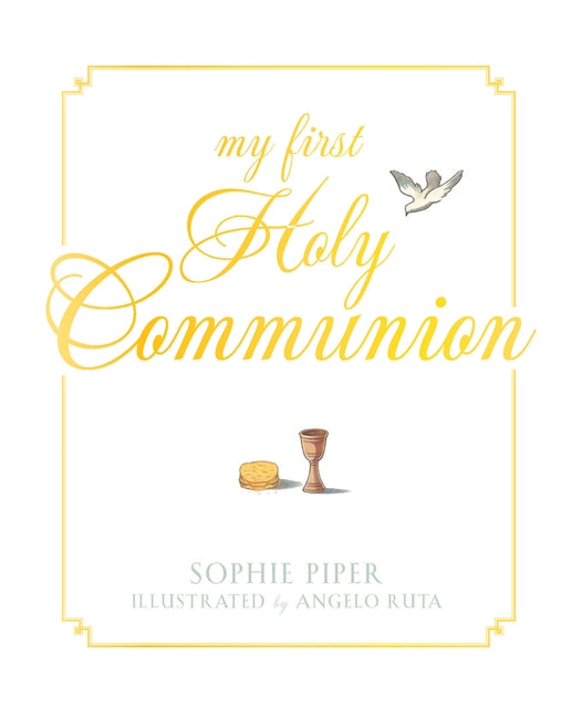 My First Holy Communion: Prayers for a Lifetime by Piper, Sophie
