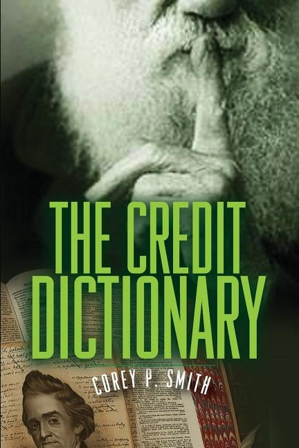 The Credit Dictionary by Smith, Corey P.