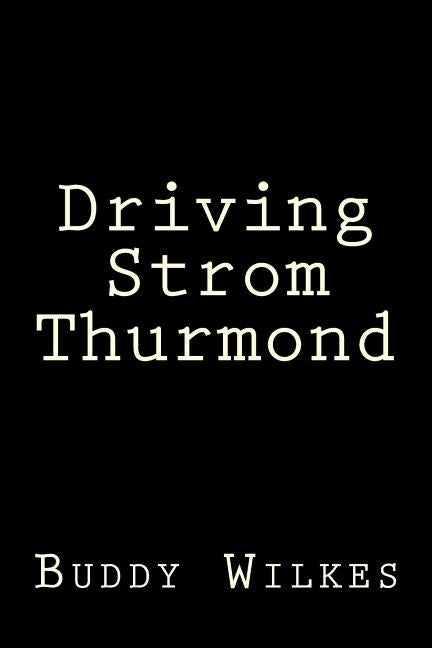 Driving Strom Thurmond by Wilkes, Buddy