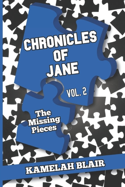 Chronicles of Jane Vol. 2: The Missing Pieces by Blair, Kamelah