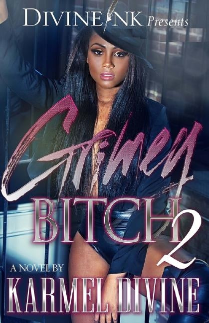 Grimey Bitch 2 by Divine, Karmel