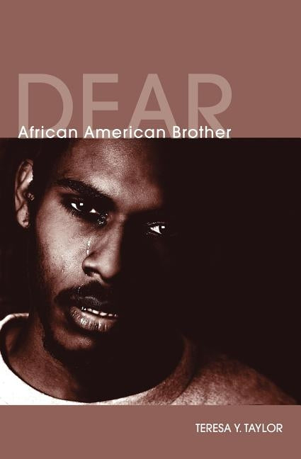 Dear African American Brother by Taylor, Teresa Y.
