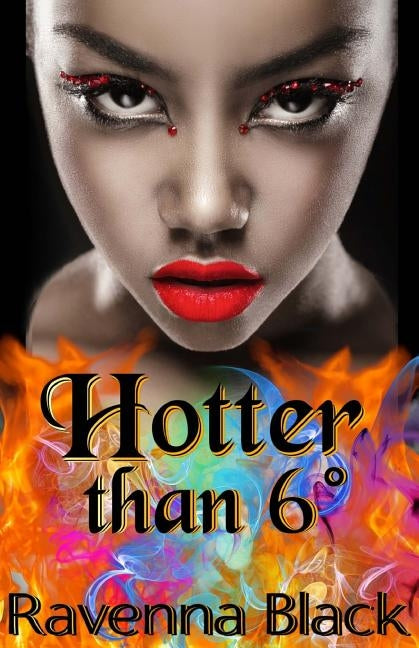Hotter Than 6° by Black, Ravenna