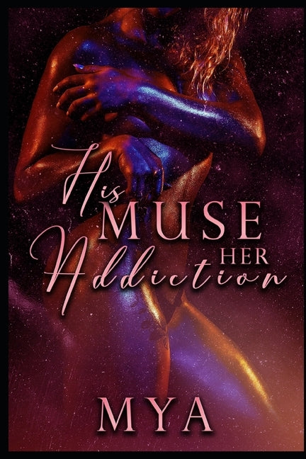 His Muse, Her Addiction by Mya