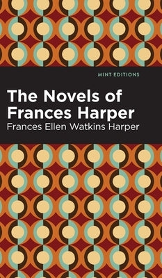 Novels of Frances Harper by Harper, Frances Ellen Watkins