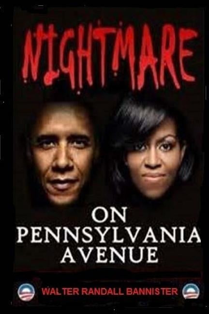 Nightmare On Pennsylvania Avenue by Bannister, Walter Randall