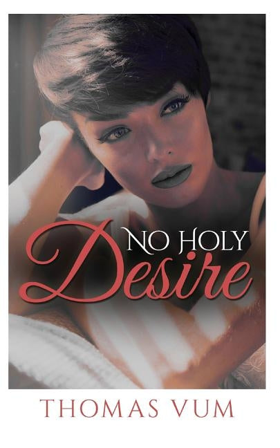 No Holy Desire by Vum, Thomas