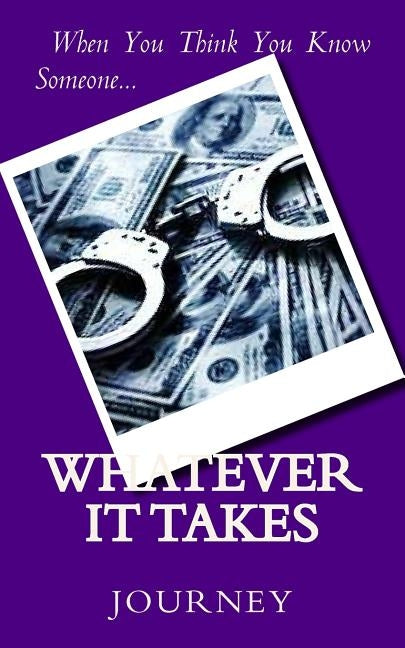 Whatever It Takes: When You Think You Know Someone by Journey