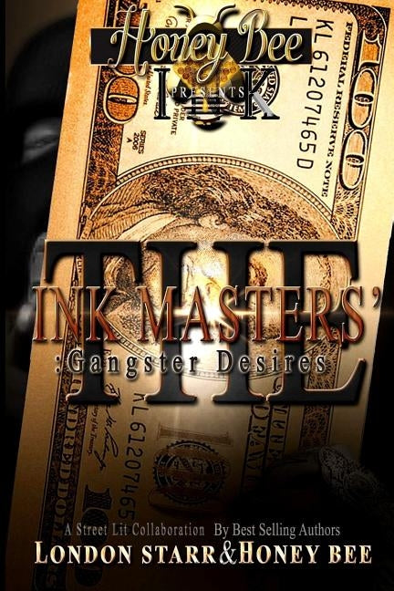The Ink Masters' Gangster Desires by Starr, London