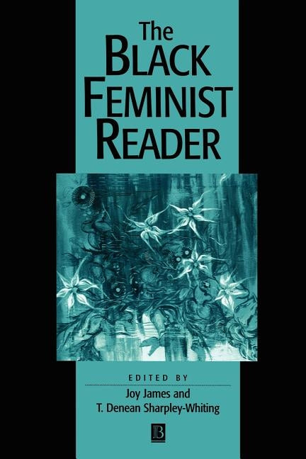 The Black Feminist Reader by James, Joy