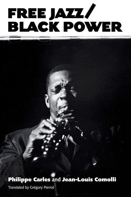 Free Jazz/Black Power by Carles, Philippe