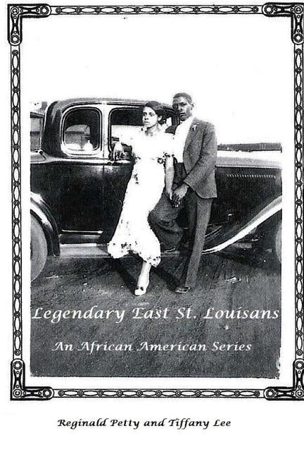 Legendary East St. Louisans: An African American Series by Lee, Tiffany