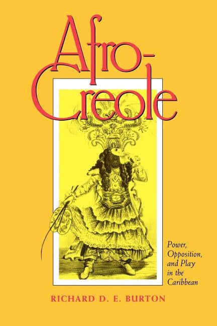 Afro-Creole: Priorities for Action by Burton, Richard D. E.