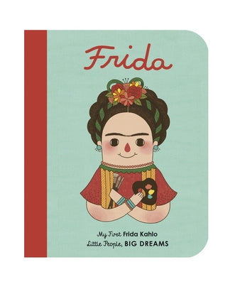 Frida Kahlo: My First Frida Kahlovolume 2 by Sanchez Vegara, Maria Isabel
