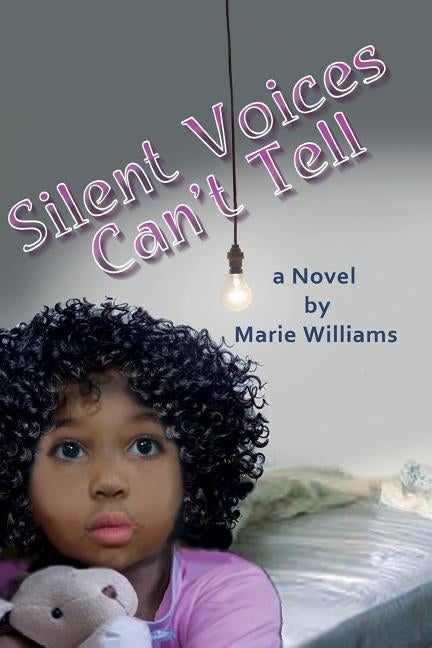 Silent Voices Can't Tell by Williams, Marie