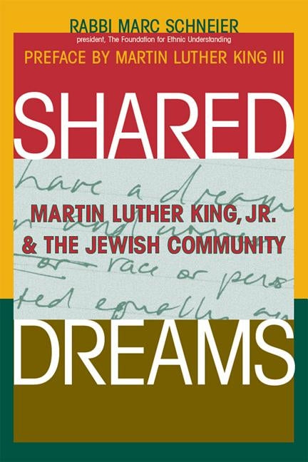 Shared Dreams: Martin Luther King, Jr. & the Jewish Community by Shneier, Marc