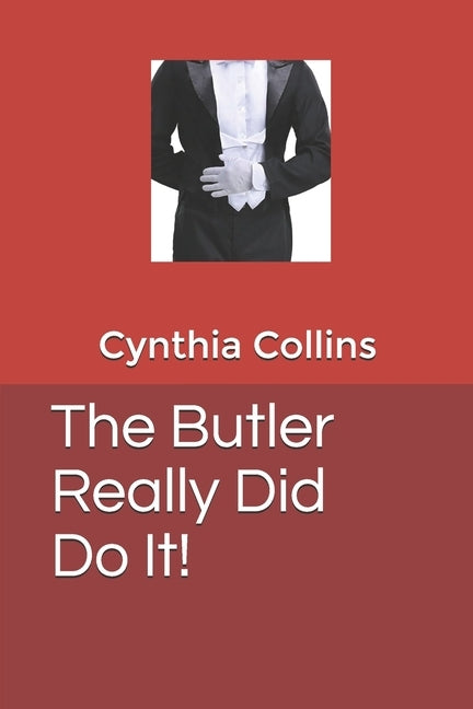 The Butler Really Did Do It! by Collins, Cynthia