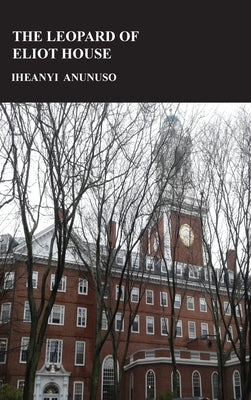 The Leopard Of Eliot House by Anunuso, Iheanyi