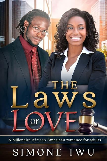 The Laws Of Love: A Billionaire African American Romance For Adults by Iwu, Simone