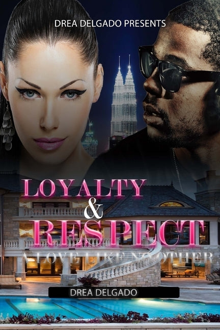 Loyalty & Respect: A Love Like No Other by Delgado, Drea