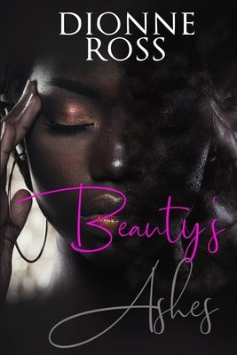 Beauty's Ashes by Ross, Dionne