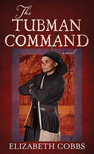 The Tubman Command by Cobbs, Elizabeth