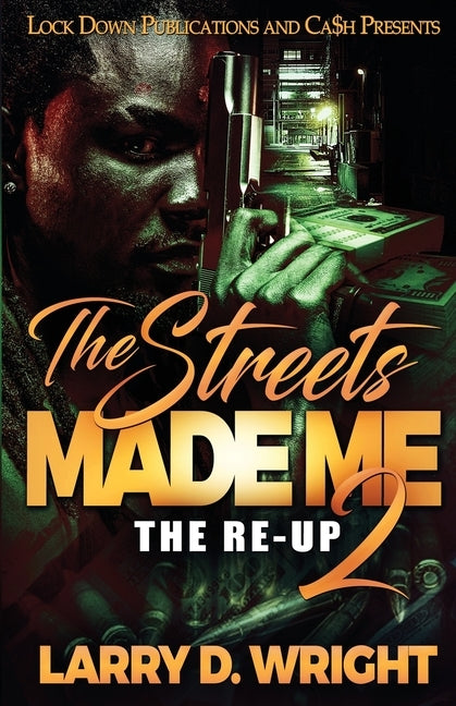 The Streets Made Me 2 by Wright, Larry D.
