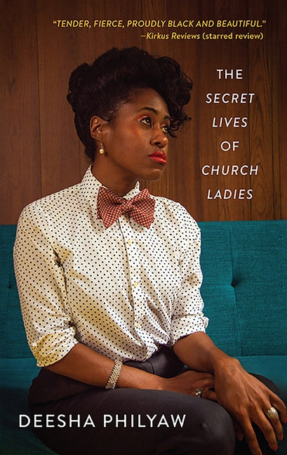 The Secret Lives of Church Ladies by Philyaw, Deesha