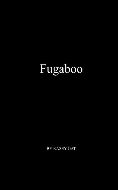 Fugaboo by Gat, Kasey