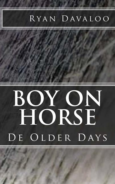Boy on Horse: De Older Days by Davaloo, Ryan