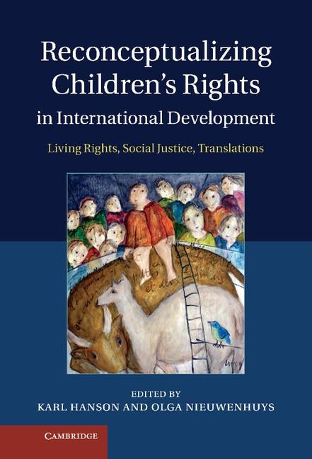 Reconceptualizing Children's Rights in International Development: Questioning the Legal Basis for Preventive War by Hanson, Karl