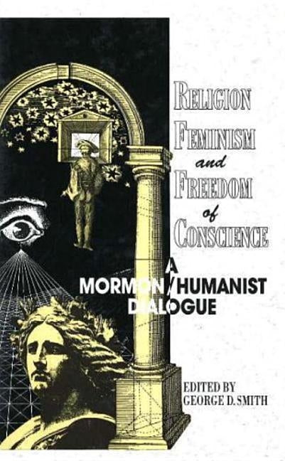 Religion, Feminism and Freedom of Conscience by Smith, George H.