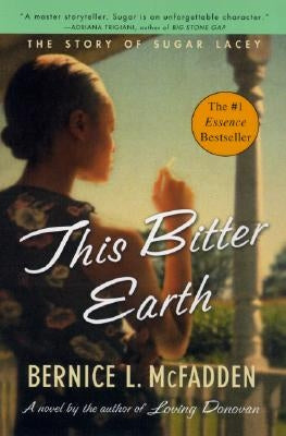 This Bitter Earth: The Story of Sugar Lacey by McFadden, Bernice L.