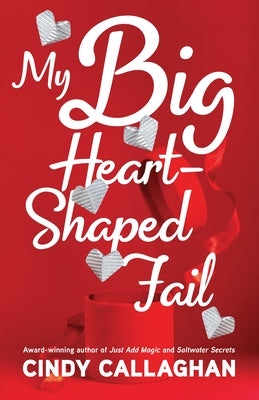 My Big Heart-Shaped Fail: A Tween Comedy of Errors by Callaghan, Cindy