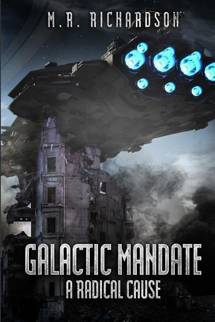 Galactic Mandate: A Radical Cause by Gaskin, Peter