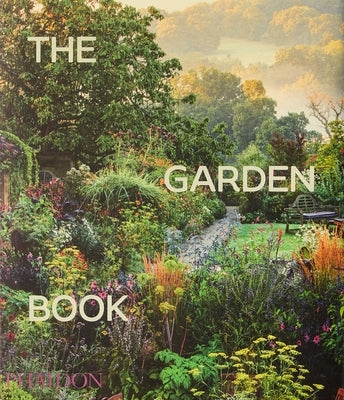 The Garden Book: Revised & Updated Edition by Phaidon Press