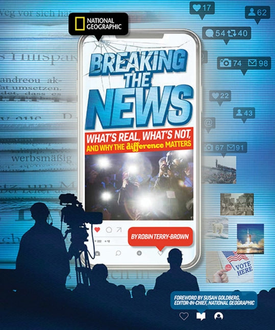 Breaking the News: What's Real, What's Not, and Why the Difference Matters by Brown, Robin Terry