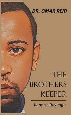 The Brothers Keeper: Karma's Revenge by Reid, Omar
