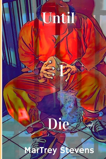 Until I Die by Stevens, Martrey