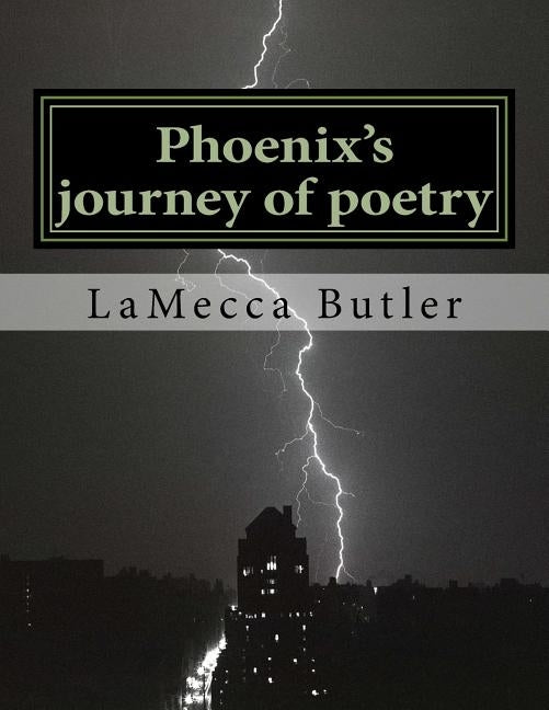 Phoenix's journey of poetry by Butler, Lamecca R.