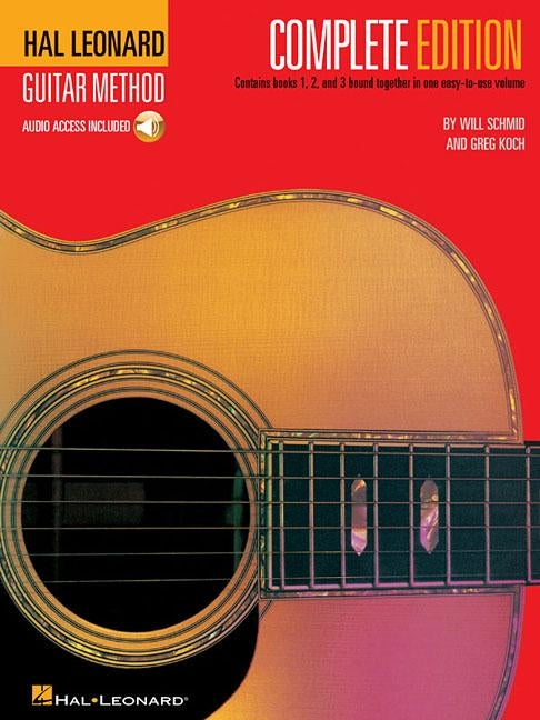 Hal Leonard Guitar Method, - Complete Edition: Books 1, 2 and 3 Together in One Easy-To-Use Volume! by Schmid, Will