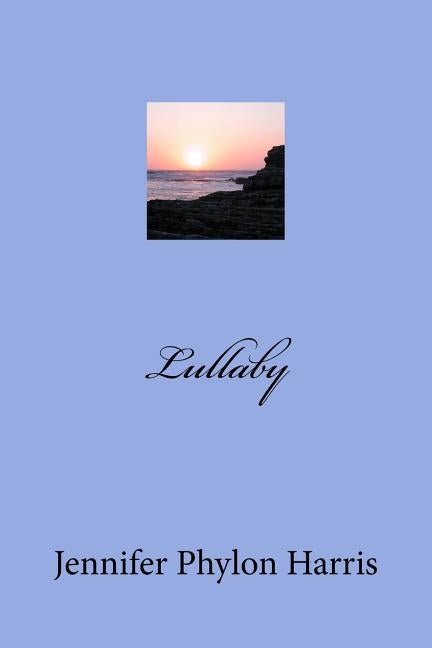 Lullaby by Harris, Jennifer Phylon