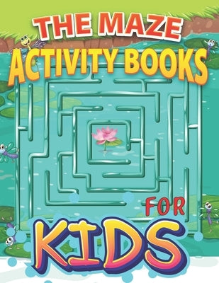Mazes for Kids: Maze Activity Book for Ages 4 - 8 - 8-12, 6-8