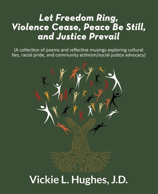 Let Freedom Ring, Violence Cease, Peace Be Still, and Justice Prevail by Hughes J. D., Vickie L.