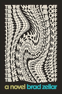 Till the Wheels Fall Off by Zellar, Brad