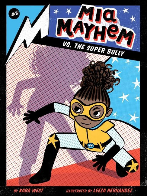 MIA Mayhem vs. the Super Bully, 3 by West, Kara